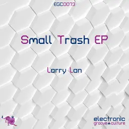 Larry Lan - Small Trash EP